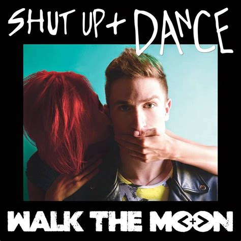 walk the moon shut up and dance with me lyrics|More.